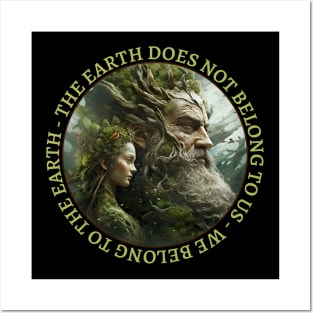 Mother Nature The Earth Does Not Belong To Us We Belong To The Earth Posters and Art